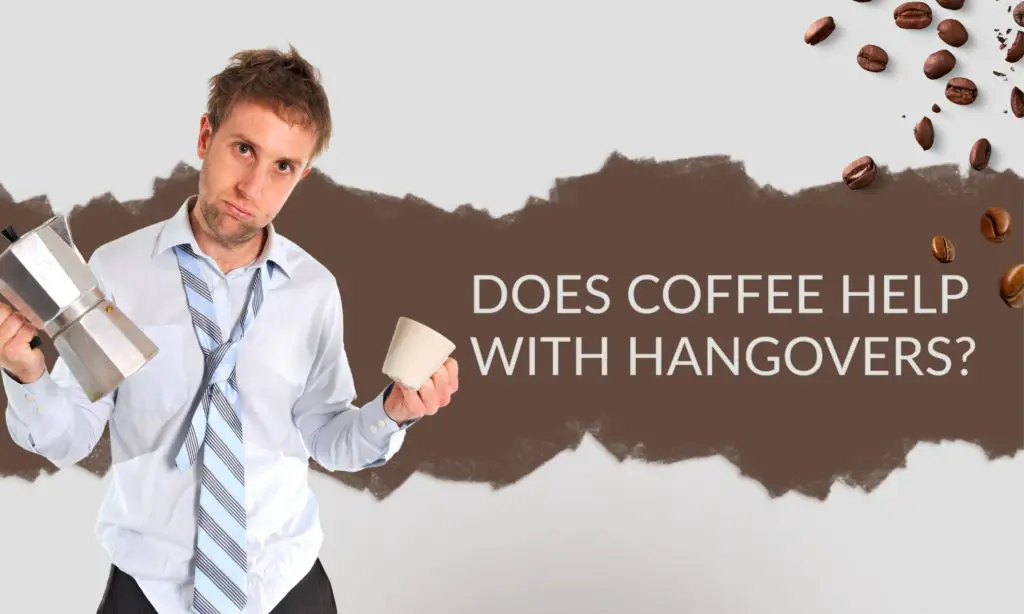 Does Coffee Help With Hangovers