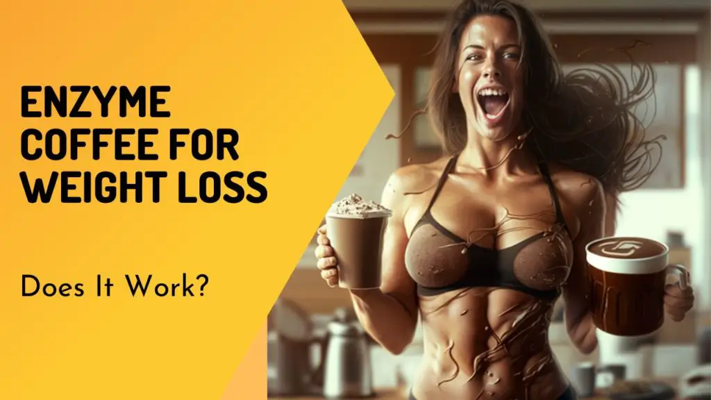 Enzyme Coffee for Weight Loss