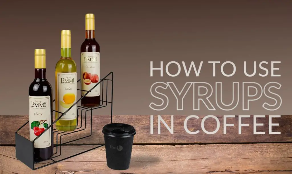 How To Use Syrups In Coffee